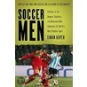 Soccer Men by Simon Kuper