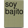 Soy Bajito door Ana Galan