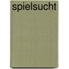 Spielsucht door Meinolf Bachmann