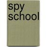 Spy School door Stuart Gibbs