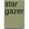 Star Gazer by Chris Platt