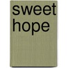 Sweet Hope door Mary Bush