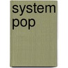 System Pop door Markus Heidingsfelder