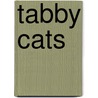 Tabby Cats by Stuart A. Kallen
