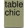 Table Chic door Kelly Paper Hoppen