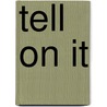 Tell On It door David Randall Shorey