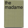 The Madame by Shannon M. Risk