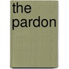 The Pardon by James Grippando