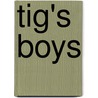 Tig's Boys by David Hilliam