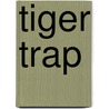 Tiger Trap by Ph.d. David Wise