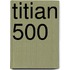 Titian 500