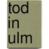 Tod in Ulm