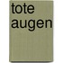 Tote Augen