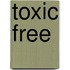 Toxic Free