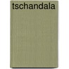 Tschandala by Johan August Strindberg