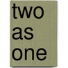 Two As One door Ian Thorson