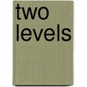 Two Levels by Jessica Schweke