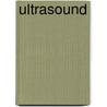 Ultrasound by Satish K. Bhargava
