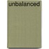 Unbalanced