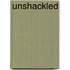Unshackled