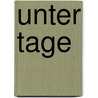 Unter Tage by Jörg Sader