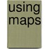 Using Maps