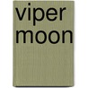 Viper Moon door Lee Roland