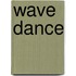 Wave Dance