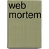 Web Mortem