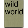Wild World by The British Library