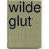 Wilde Glut