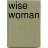 Wise Woman by MacDonald George MacDonald