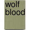 Wolf Blood door Nm Browne