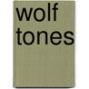 Wolf Tones by Irving Weinman