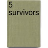 5 Survivors door Tracy Stecker