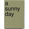 A Sunny Day door Lola Schaefer