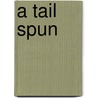 A Tail Spun by Joseph Beekman