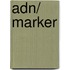 Adn/ Marker