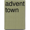 Advent Town by Thomas Levi