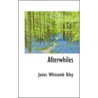Afterwhiles door Whitcomb Riley James