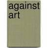 Against Art by Tomas Espedal