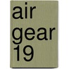 Air Gear 19 by Oh!Great