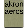 Akron Aeros by Frederic P. Miller