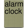 Alarm Clock door Everett B. Cole