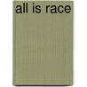 All Is Race by Simone Beate Borgstede