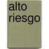 Alto Riesgo