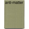 Anti-Matter door Ben Jeffery