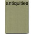 Antiquities