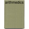 Arithmedics by A. Arturo Rodriguez
