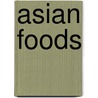 Asian Foods door Yao-Wen Huang